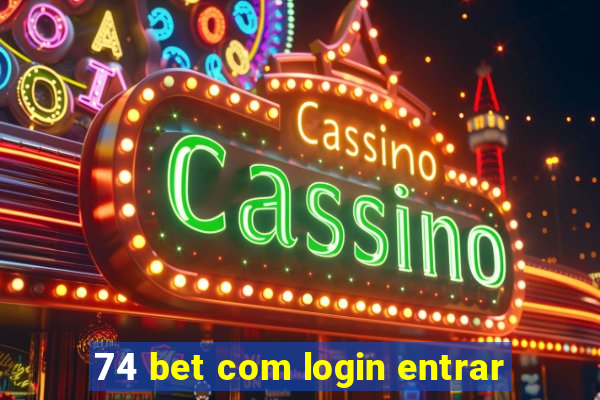 74 bet com login entrar